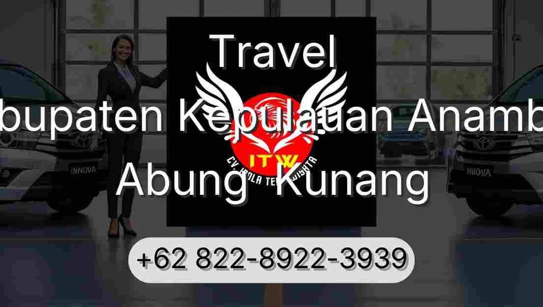 Travel Kabupaten Kepulauan Anambas Abung  Kunang