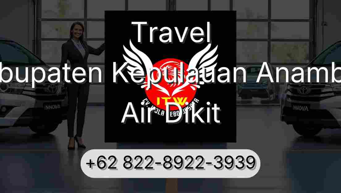 Travel Kabupaten Kepulauan Anambas Air Dikit