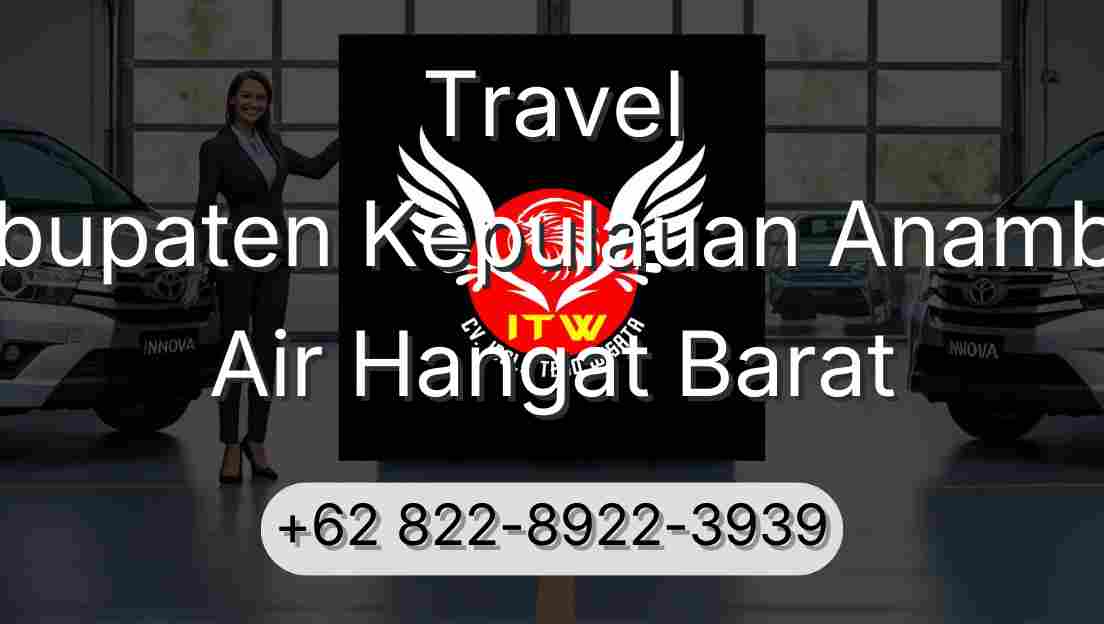 Travel Kabupaten Kepulauan Anambas Air Hangat Barat