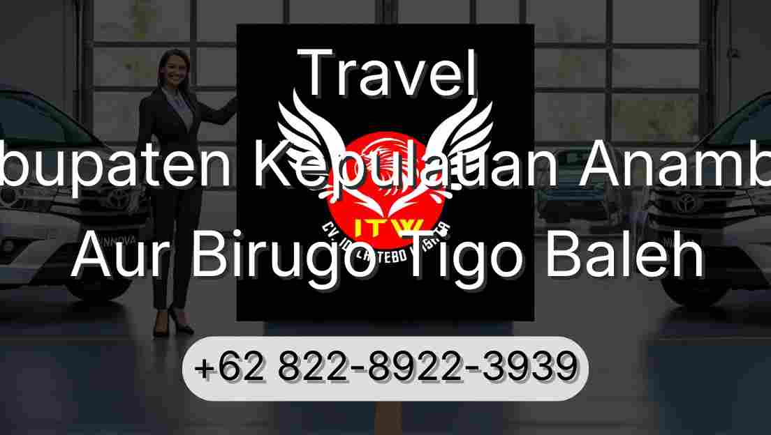 Travel Kabupaten Kepulauan Anambas Aur Birugo Tigo Baleh