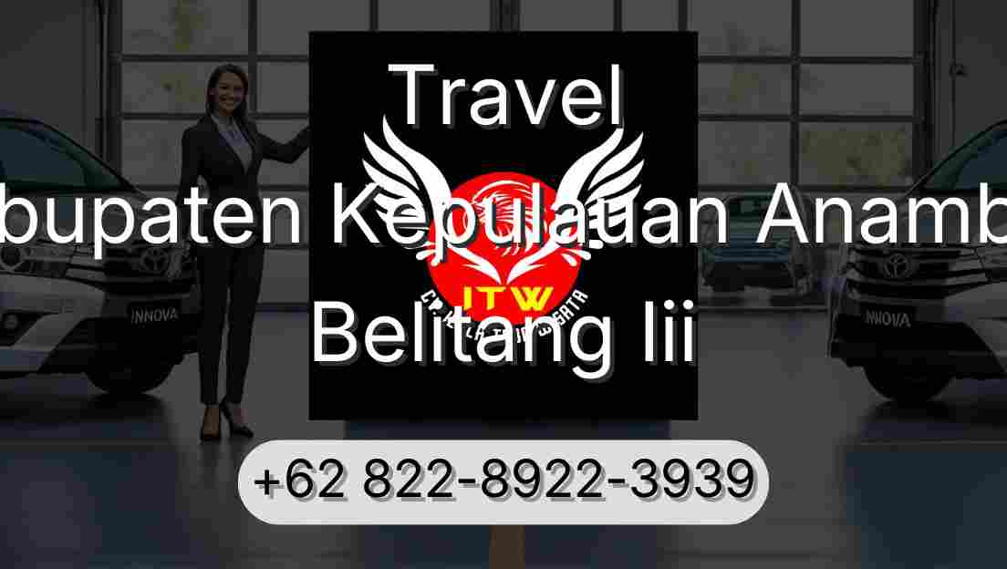 Travel Kabupaten Kepulauan Anambas Belitang Iii