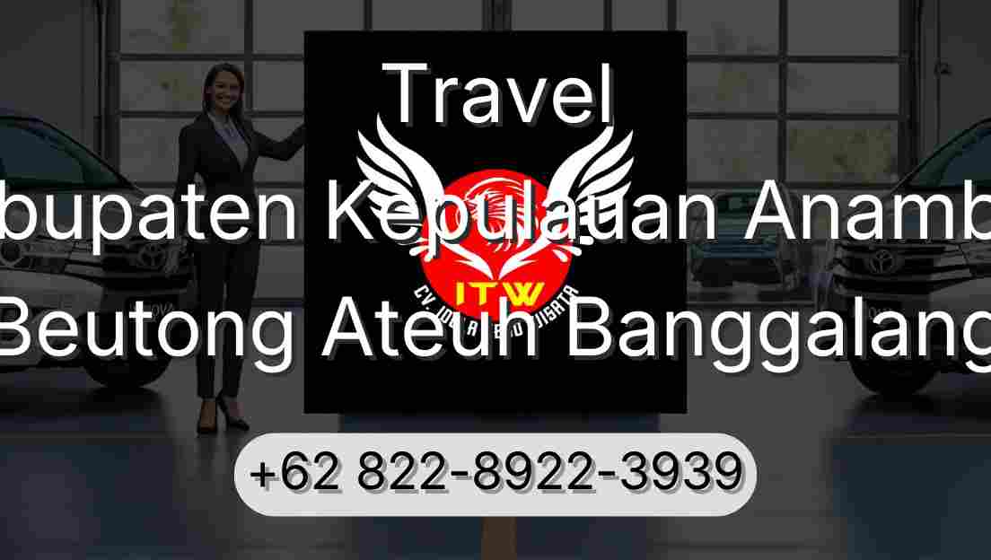 Travel Kabupaten Kepulauan Anambas Beutong Ateuh Banggalang