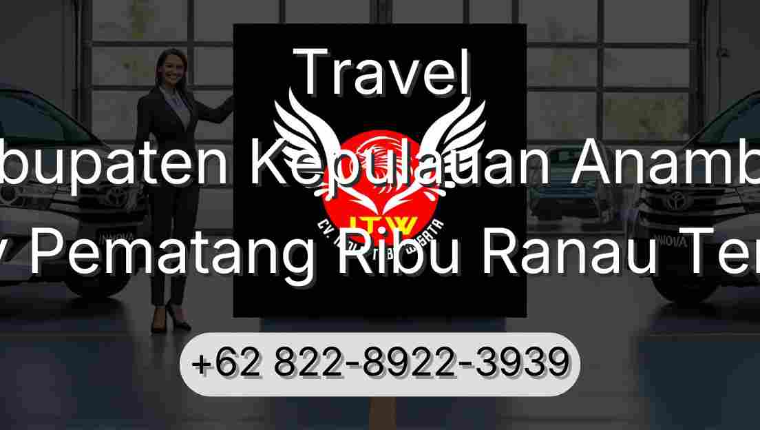 Travel Kabupaten Kepulauan Anambas Buay Pematang Ribu Ranau Tengah