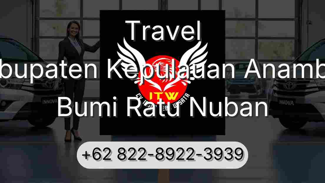 Travel Kabupaten Kepulauan Anambas Bumi Ratu Nuban