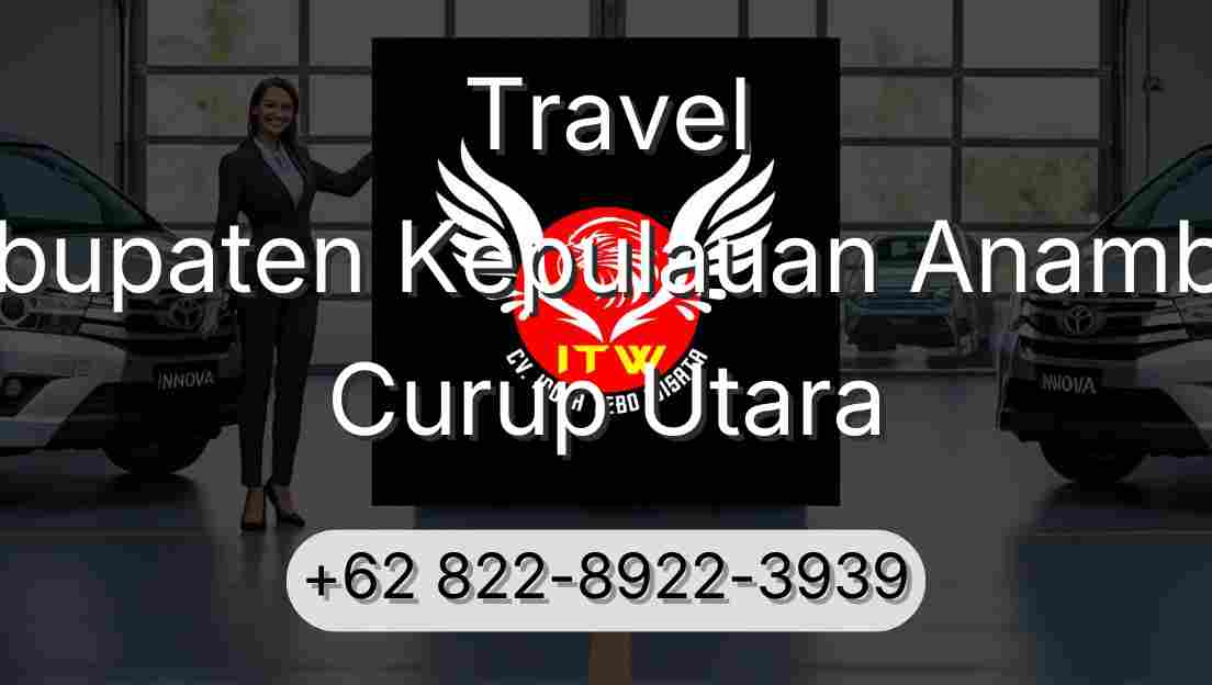 Travel Kabupaten Kepulauan Anambas Curup Utara