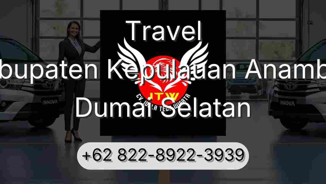Travel Kabupaten Kepulauan Anambas Dumai Selatan