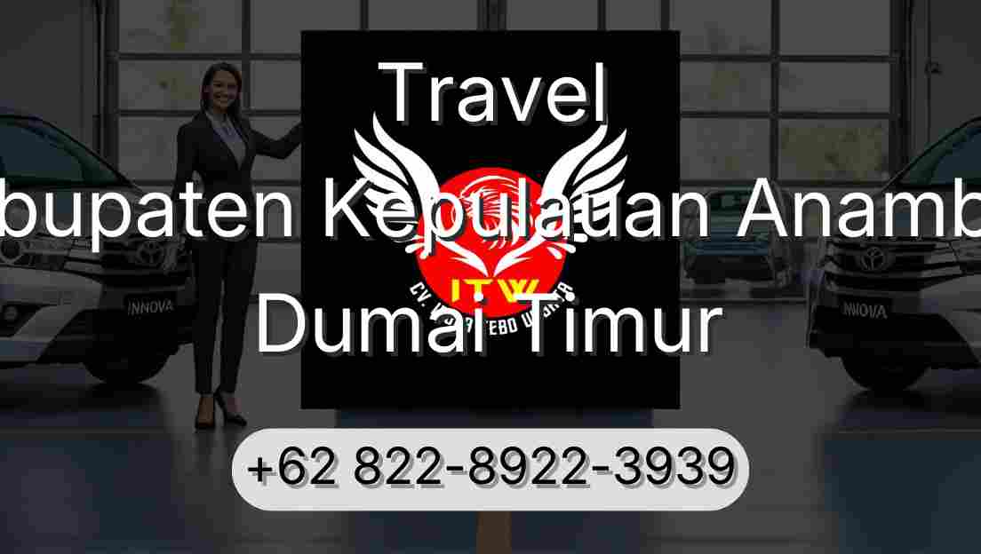 Travel Kabupaten Kepulauan Anambas Dumai Timur