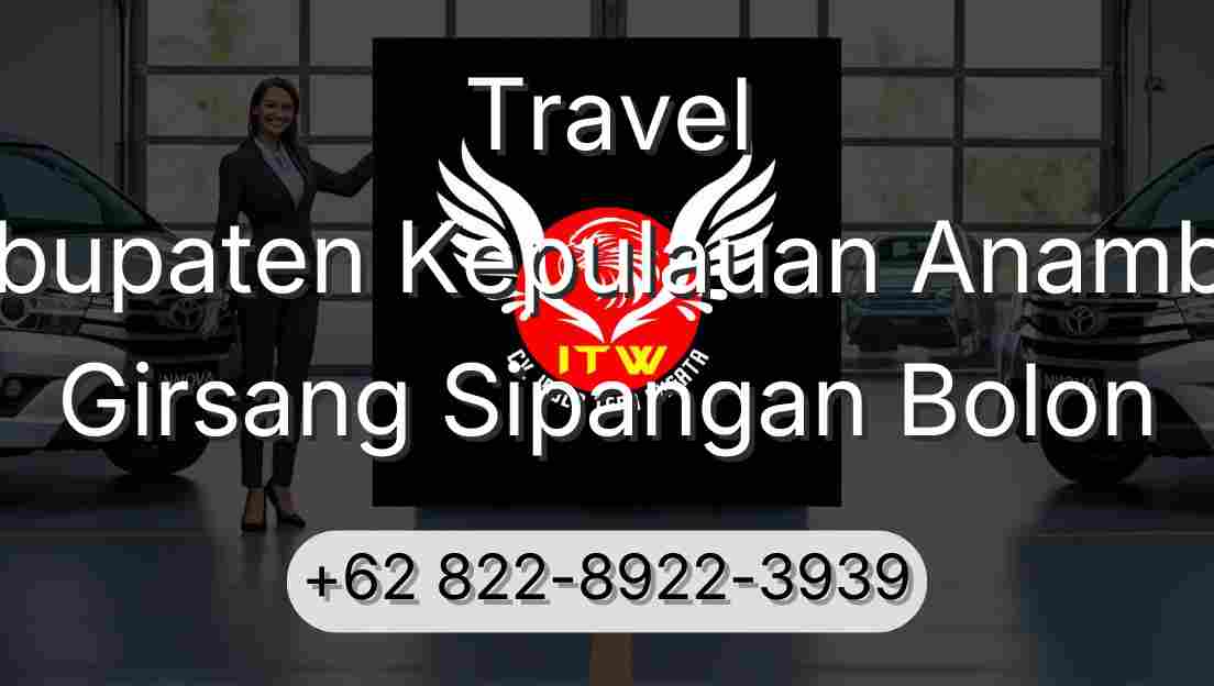 Travel Kabupaten Kepulauan Anambas Girsang Sipangan Bolon