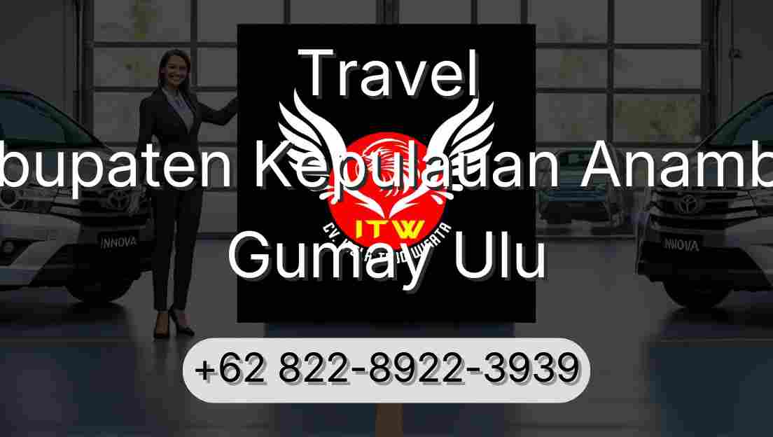 Travel Kabupaten Kepulauan Anambas Gumay Ulu
