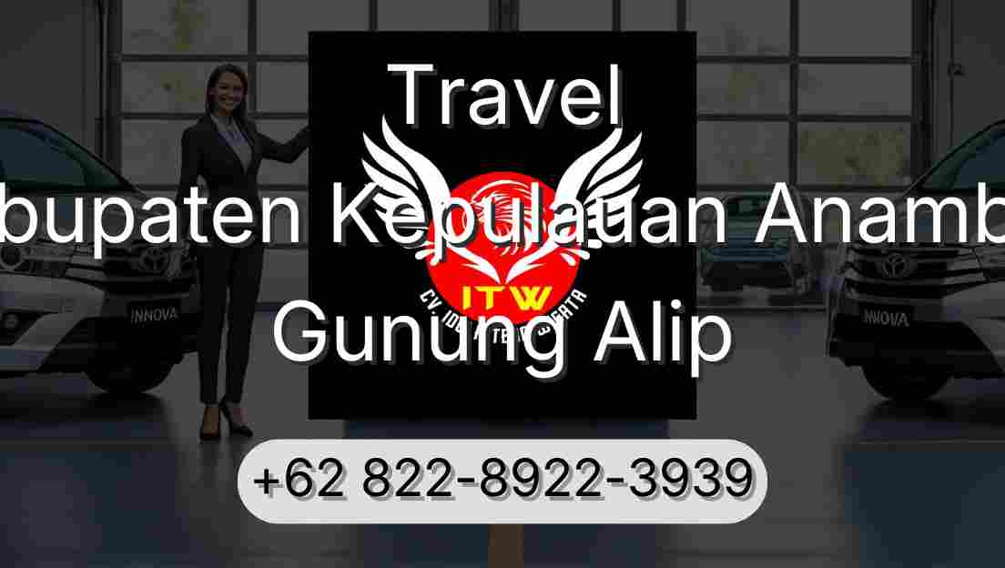 Travel Kabupaten Kepulauan Anambas Gunung Alip