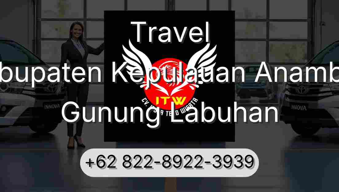 Travel Kabupaten Kepulauan Anambas Gunung Labuhan