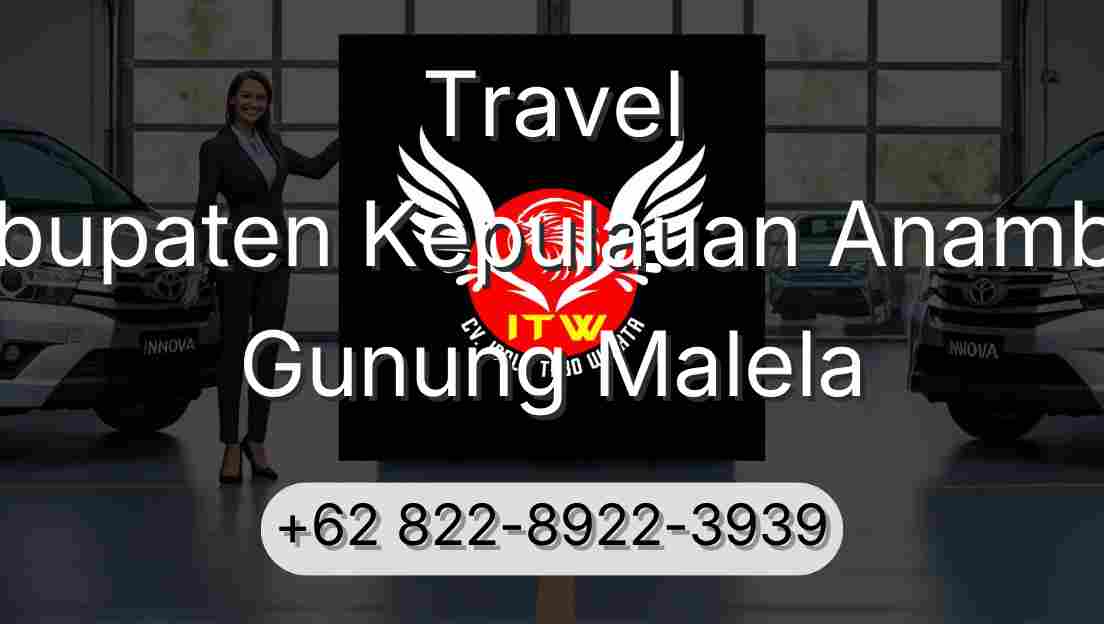 Travel Kabupaten Kepulauan Anambas Gunung Malela