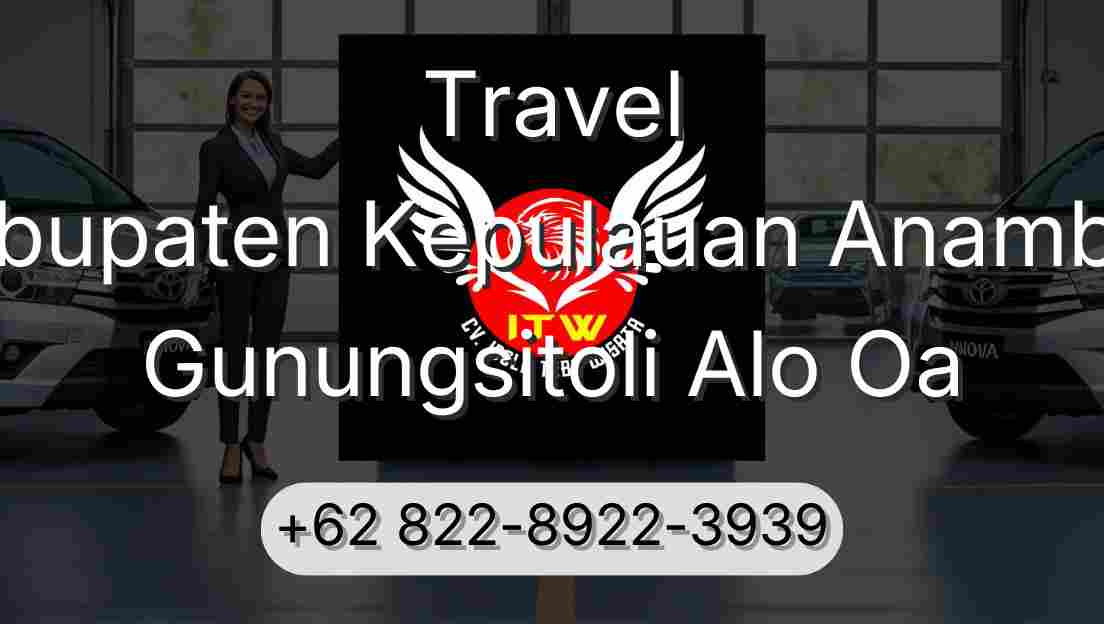 Travel Kabupaten Kepulauan Anambas Gunungsitoli Alo Oa
