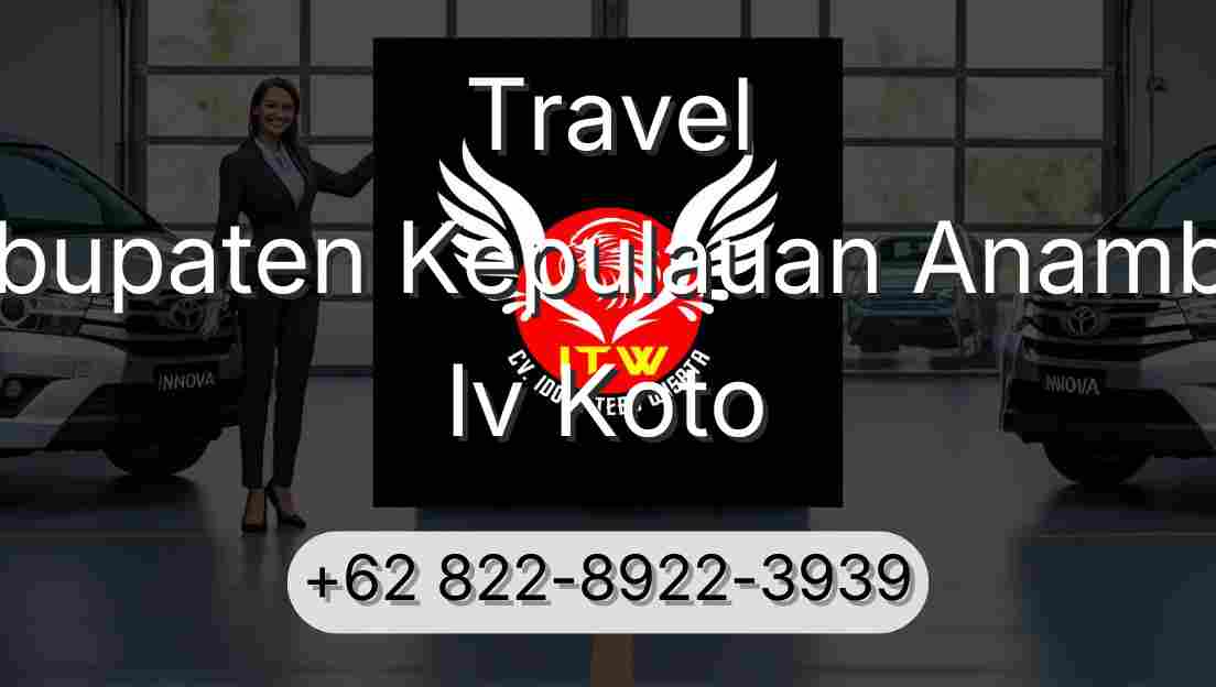 Travel Kabupaten Kepulauan Anambas Iv Koto