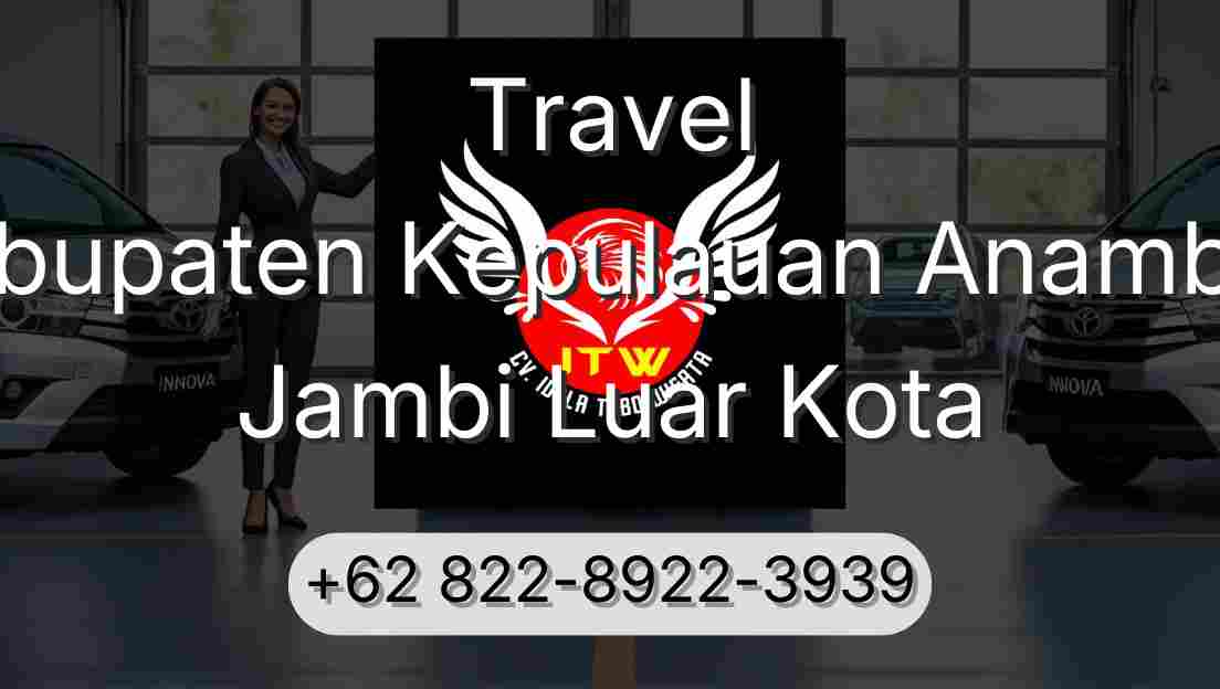 Travel Kabupaten Kepulauan Anambas Jambi Luar Kota