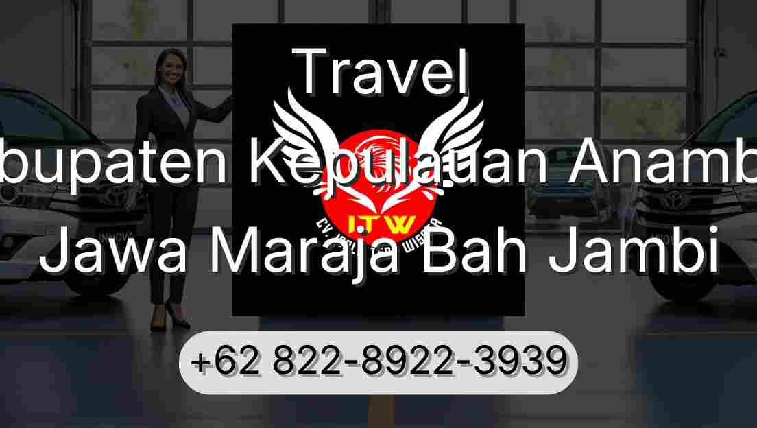 Travel Kabupaten Kepulauan Anambas Jawa Maraja Bah Jambi