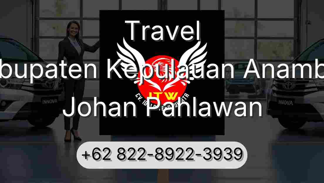 Travel Kabupaten Kepulauan Anambas Johan Pahlawan