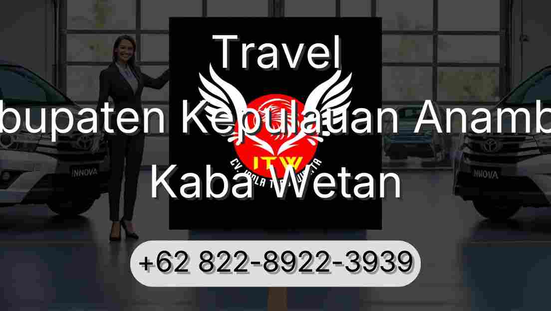 Travel Kabupaten Kepulauan Anambas Kaba Wetan