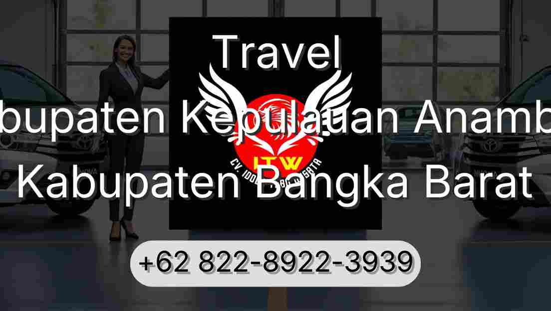 Travel Kabupaten Kepulauan Anambas Kabupaten Bangka Barat