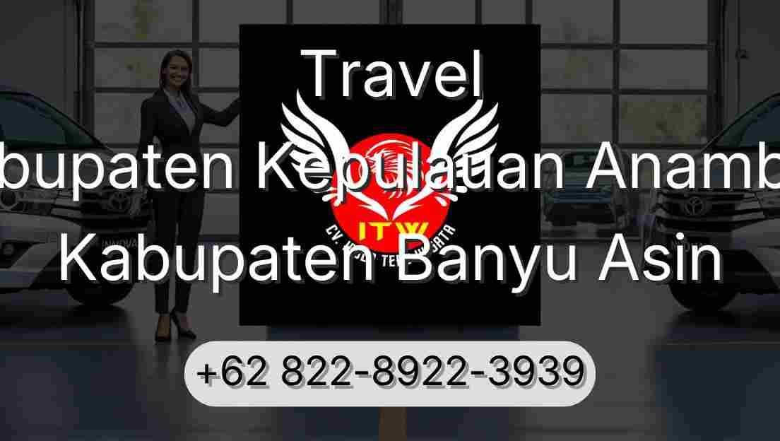 Travel Kabupaten Kepulauan Anambas Kabupaten Banyu Asin