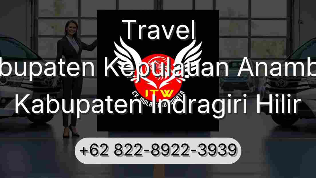 Travel Kabupaten Kepulauan Anambas Kabupaten Indragiri Hilir