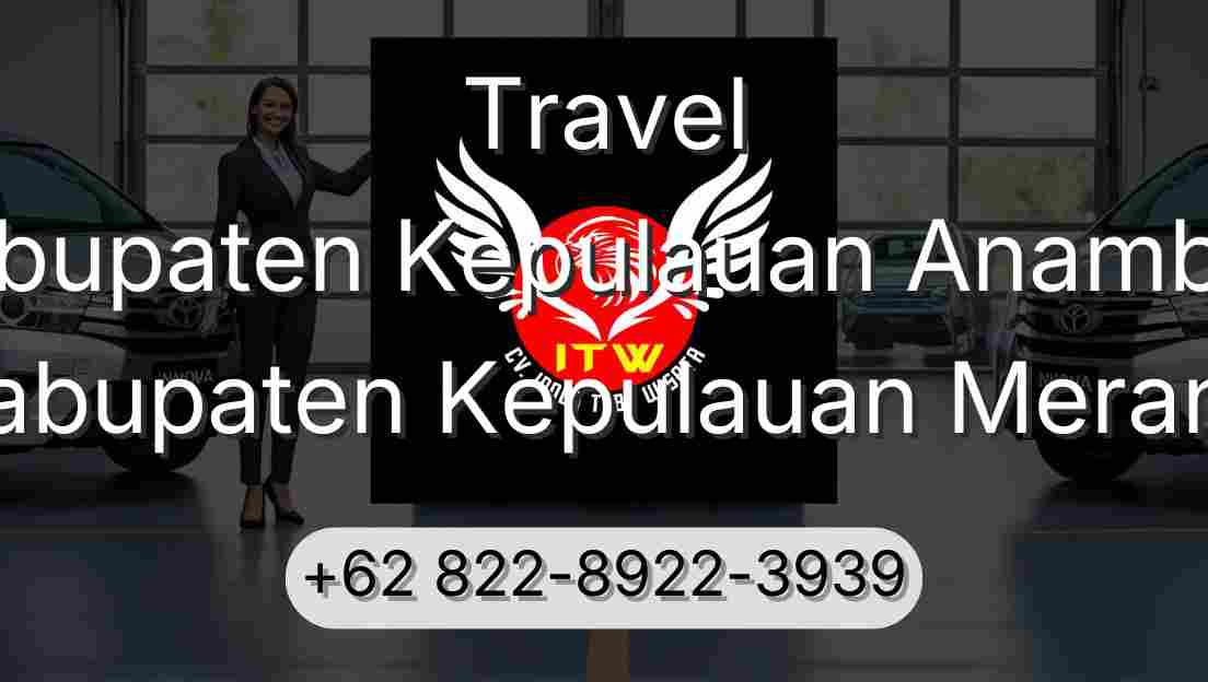 Travel Kabupaten Kepulauan Anambas Kabupaten Kepulauan Meranti