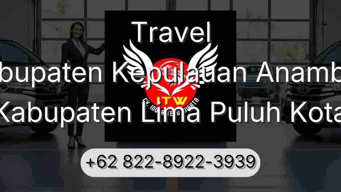 Travel Kabupaten Kepulauan Anambas Kabupaten Lima Puluh Kota