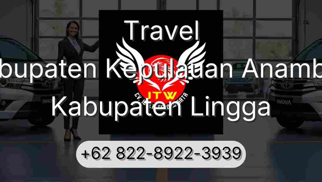 Travel Kabupaten Kepulauan Anambas Kabupaten Lingga