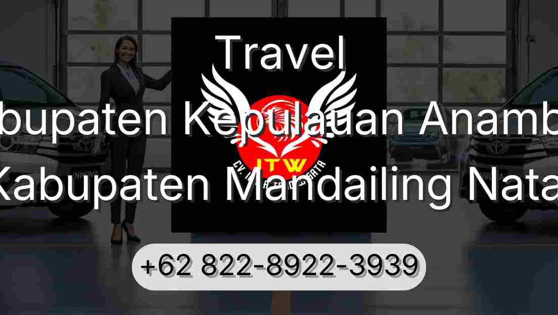 Travel Kabupaten Kepulauan Anambas Kabupaten Mandailing Natal