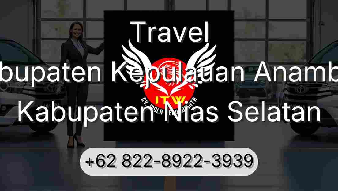 Travel Kabupaten Kepulauan Anambas Kabupaten Nias Selatan