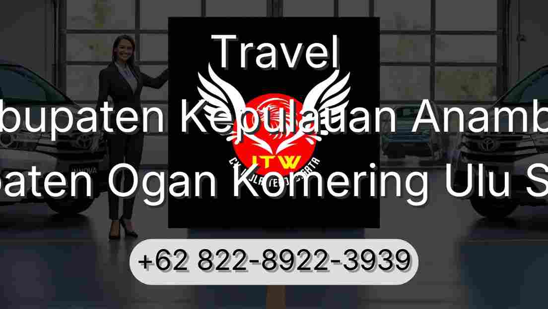 Travel Kabupaten Kepulauan Anambas Kabupaten Ogan Komering Ulu Selatan