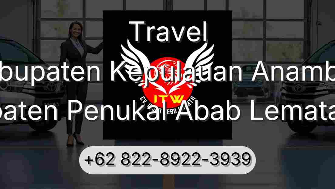 Travel Kabupaten Kepulauan Anambas Kabupaten Penukal Abab Lematang Ilir