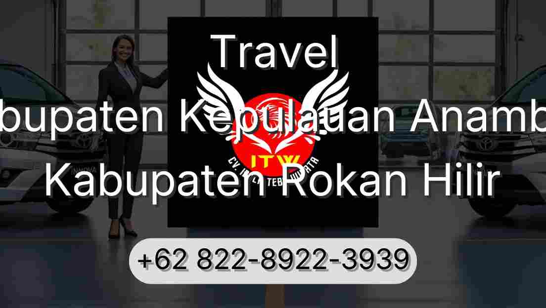 Travel Kabupaten Kepulauan Anambas Kabupaten Rokan Hilir