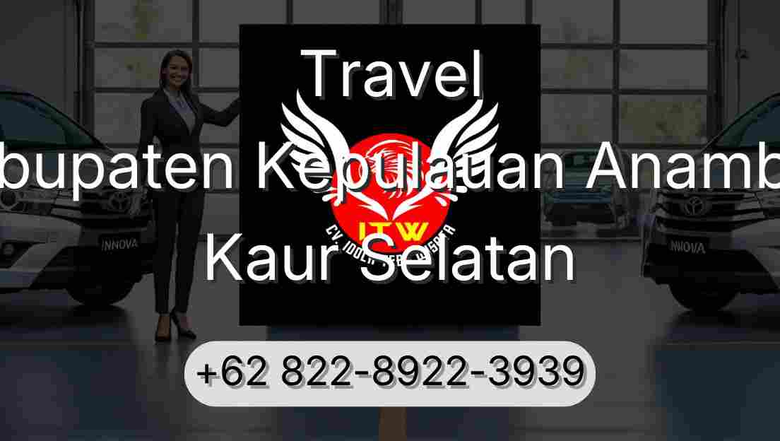 Travel Kabupaten Kepulauan Anambas Kaur Selatan