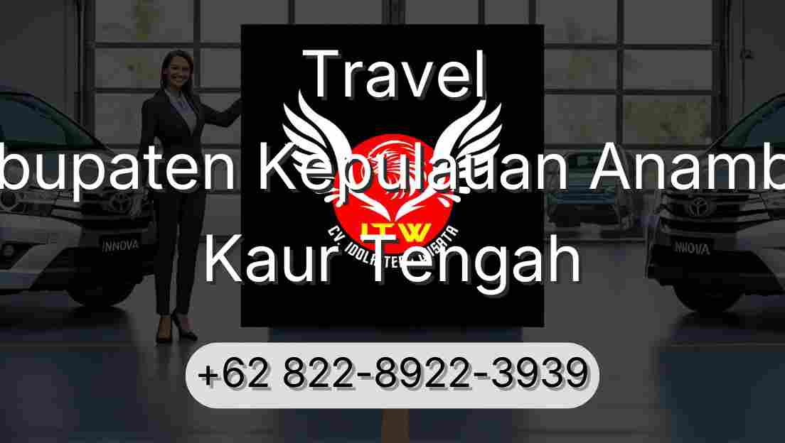 Travel Kabupaten Kepulauan Anambas Kaur Tengah