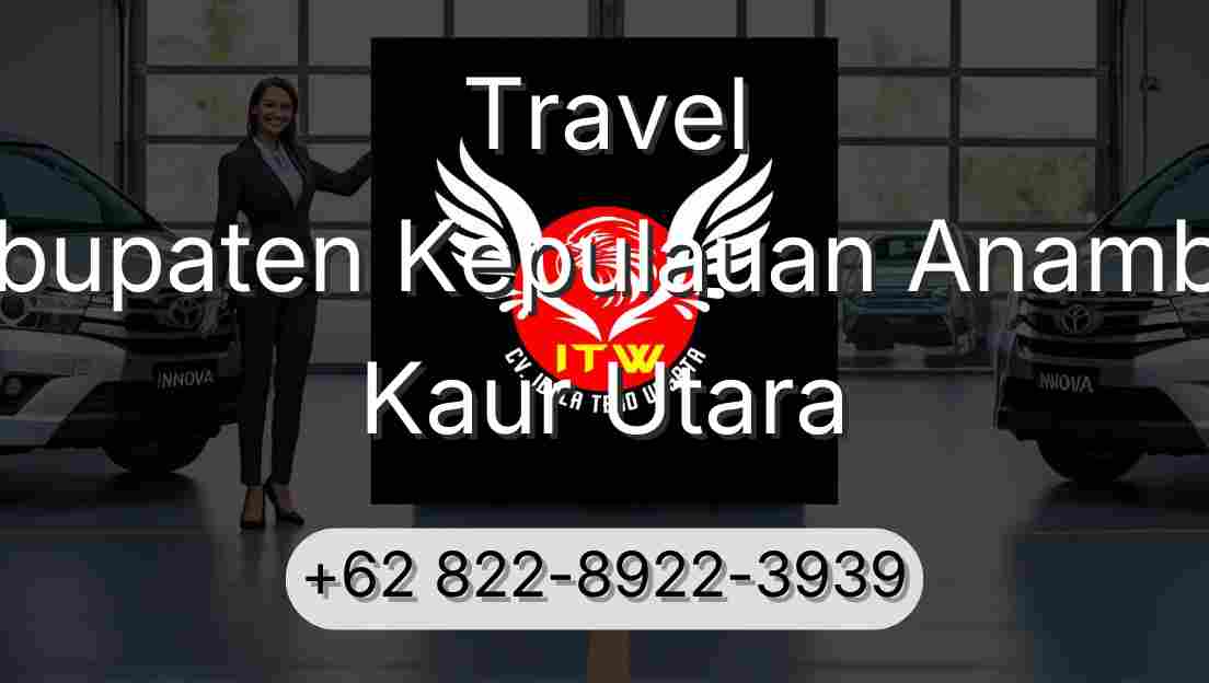 Travel Kabupaten Kepulauan Anambas Kaur Utara