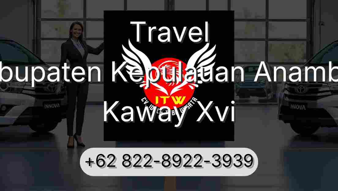 Travel Kabupaten Kepulauan Anambas Kaway Xvi
