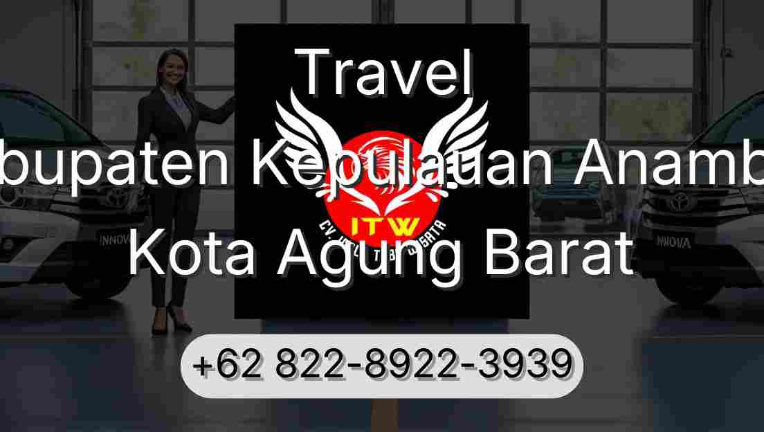 Travel Kabupaten Kepulauan Anambas Kota Agung Barat