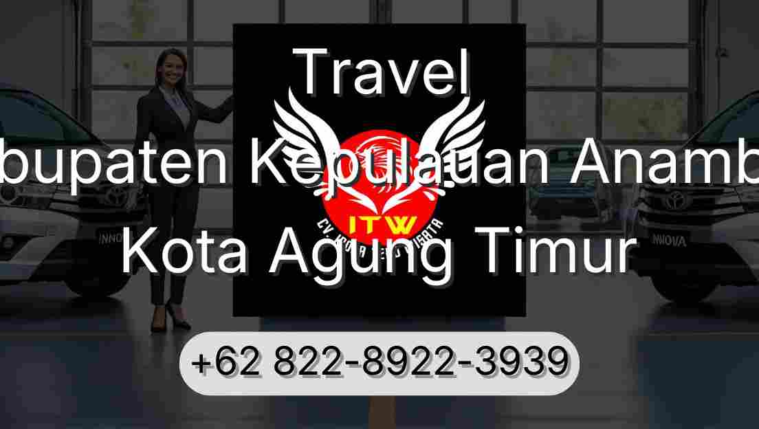 Travel Kabupaten Kepulauan Anambas Kota Agung Timur