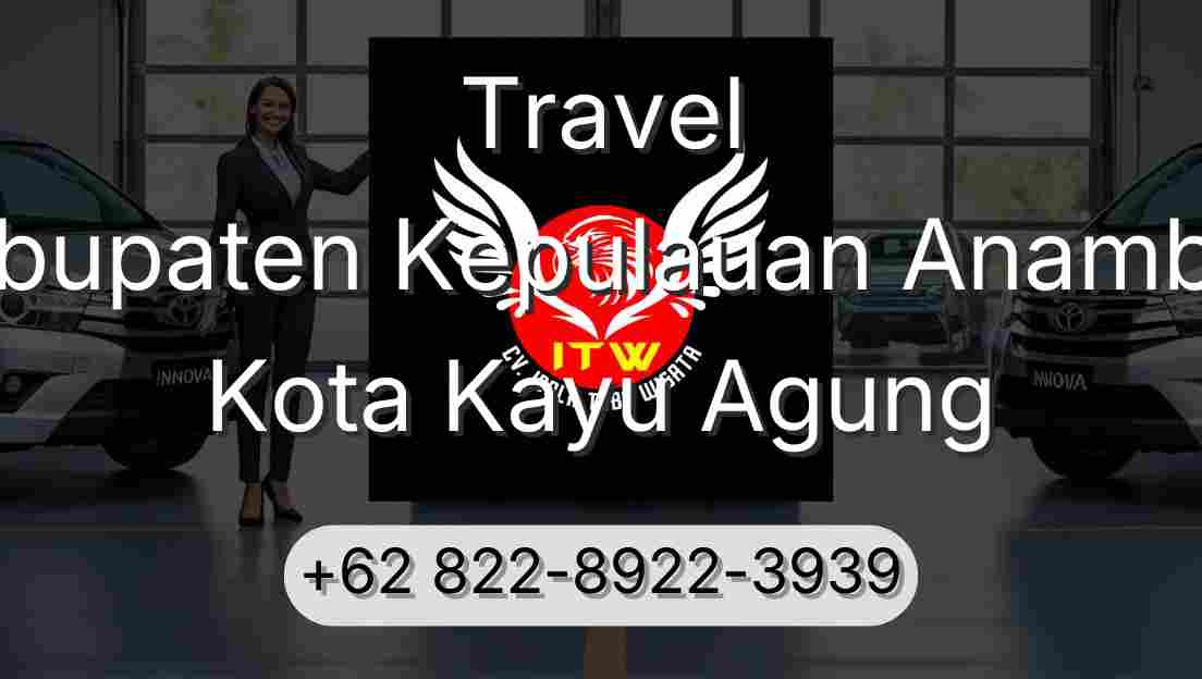 Travel Kabupaten Kepulauan Anambas Kota Kayu Agung