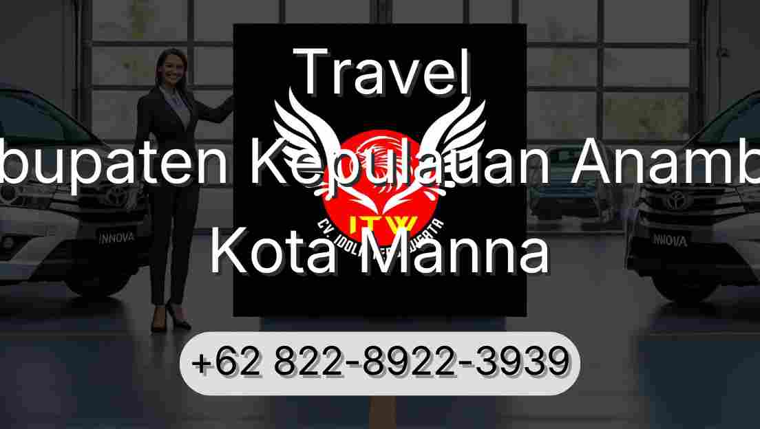 Travel Kabupaten Kepulauan Anambas Kota Manna