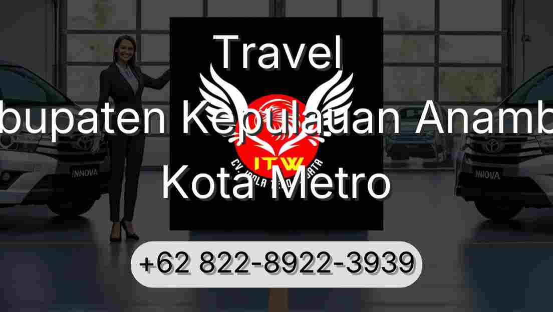 Travel Kabupaten Kepulauan Anambas Kota Metro