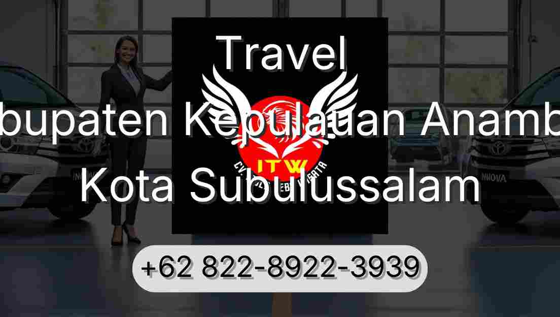 Travel Kabupaten Kepulauan Anambas Kota Subulussalam