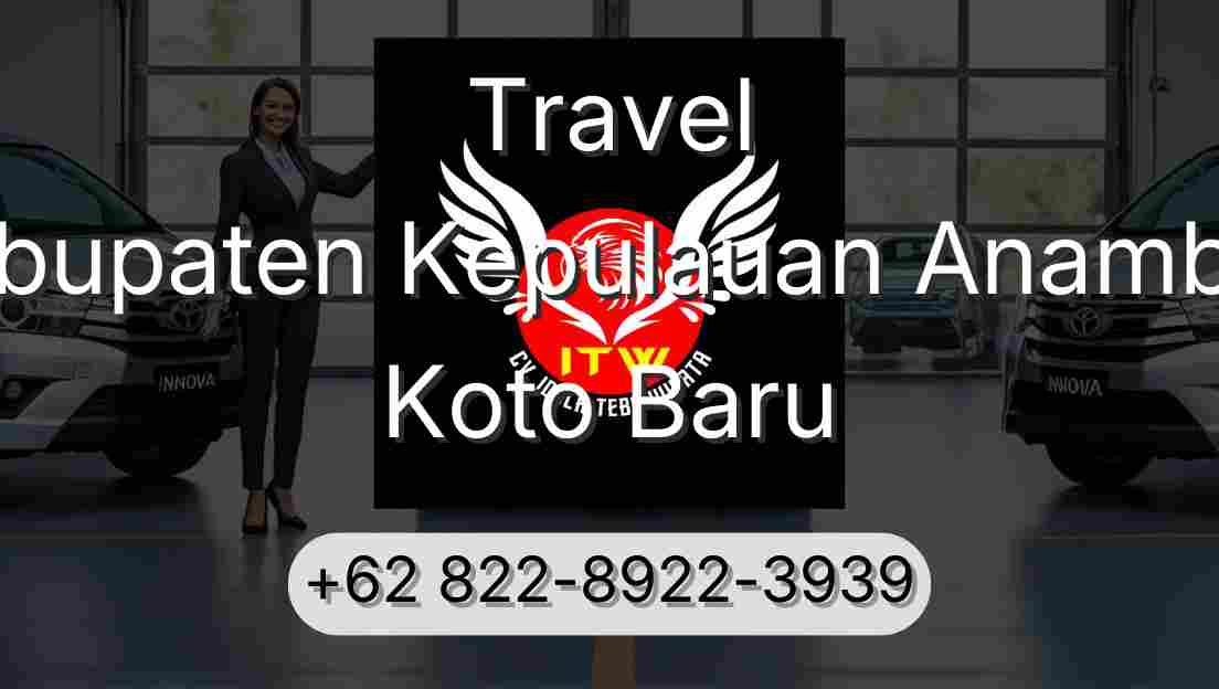 Travel Kabupaten Kepulauan Anambas Koto Baru