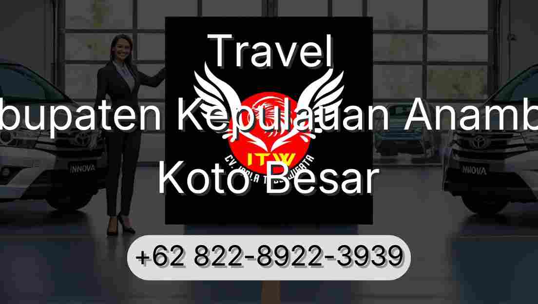 Travel Kabupaten Kepulauan Anambas Koto Besar