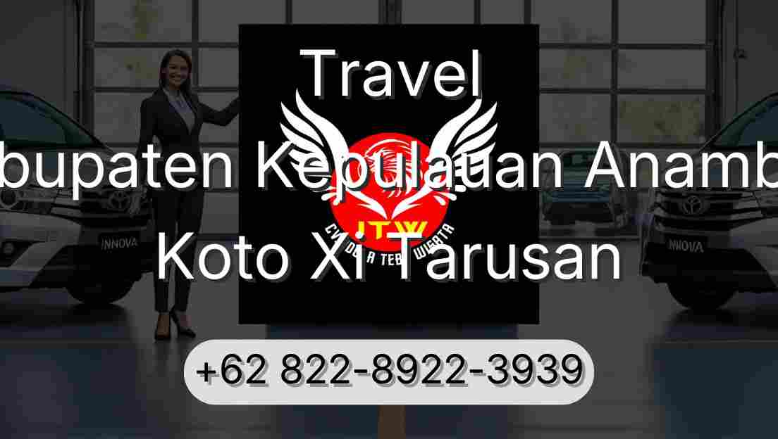 Travel Kabupaten Kepulauan Anambas Koto Xi Tarusan