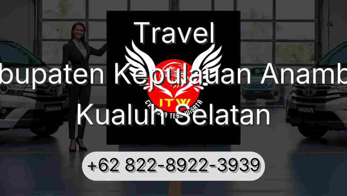Travel Kabupaten Kepulauan Anambas Kualuh Selatan