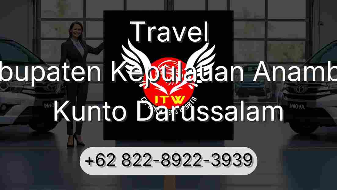 Travel Kabupaten Kepulauan Anambas Kunto Darussalam