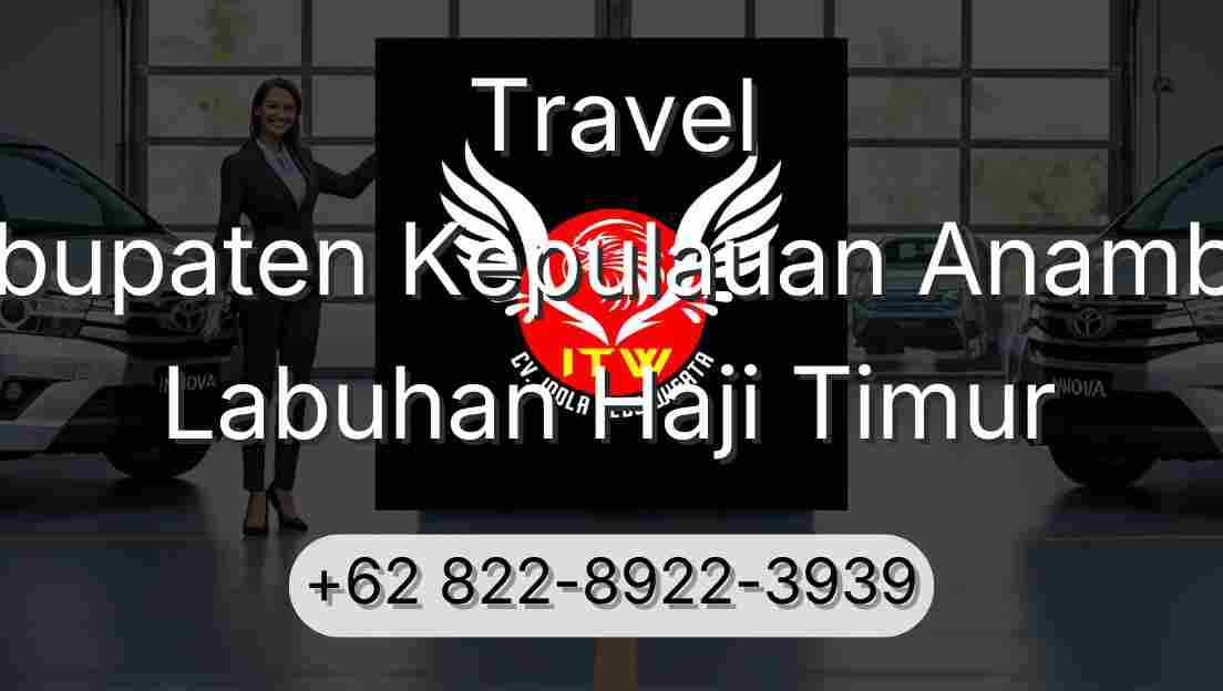 Travel Kabupaten Kepulauan Anambas Labuhan Haji Timur