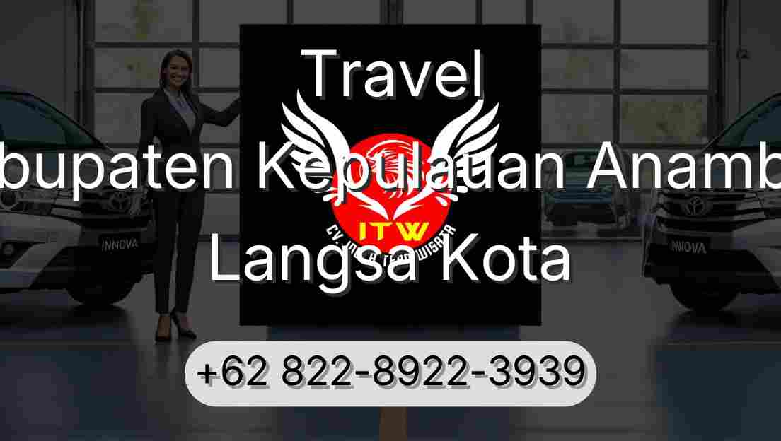 Travel Kabupaten Kepulauan Anambas Langsa Kota